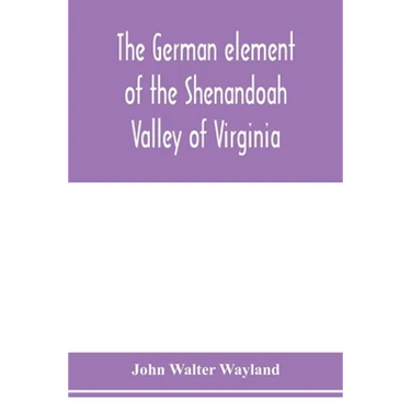 The German element of the Shenandoah Valley of Virginia