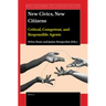 New Civics, New Citizens: Critical, Competent, and Responsible Agents