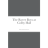 The Rover Boys at Colby Hall