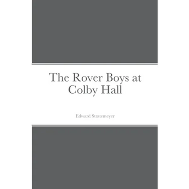 The Rover Boys at Colby Hall