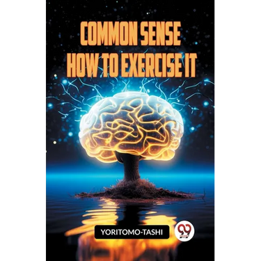 Common Sense How to Exercise It