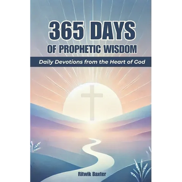 365 Days of Prophetic Wisdom: Daily Devotions from the Heart of God