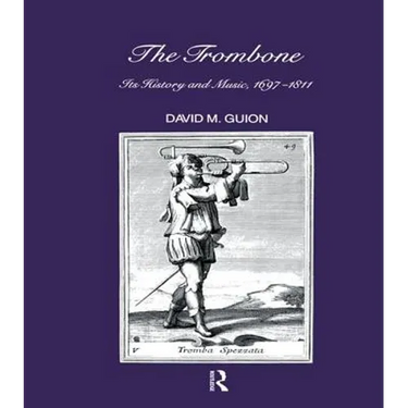 Trombone: Its History and Music, 1697-1811