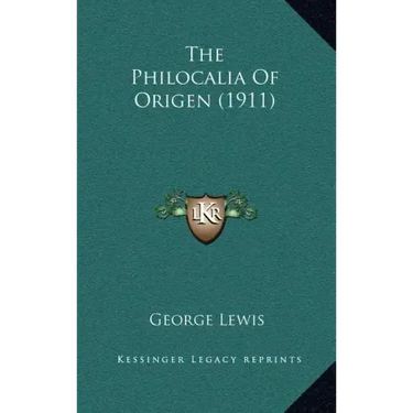 The Philocalia of Origen (1911)