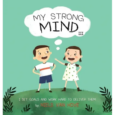 My Strong Mind III: I Set Goals and Work Hard to Deliver Them