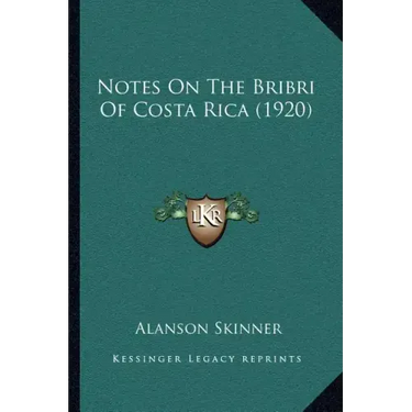Notes On The Bribri Of Costa Rica (1920)