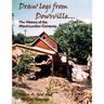 Draw Logs from Dowsville... the History of the Ward Lumber Company