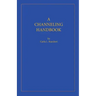 A Channeling Handbook