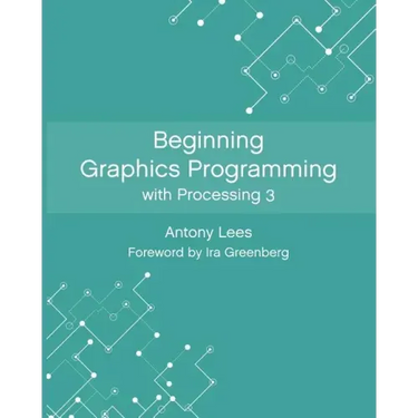Beginning Graphics Programming with Processing 3