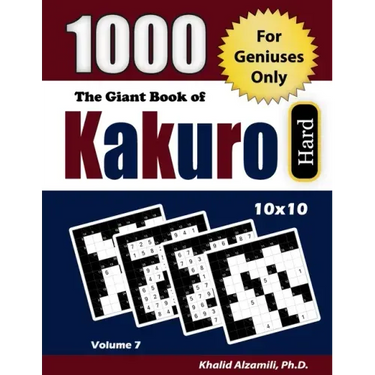 The Giant Book of Kakuro: 1000 Hard Cross Sums Puzzles (10x10): For Geniuses Only