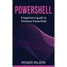 PowerShell: A Beginner's Guide to Windows PowerShell