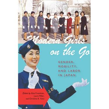 Modern Girls on the Go: Gender, Mobility, and Labor in Japan