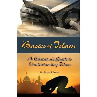 Basics of Islam: A Christian's Guide to Understanding Islam