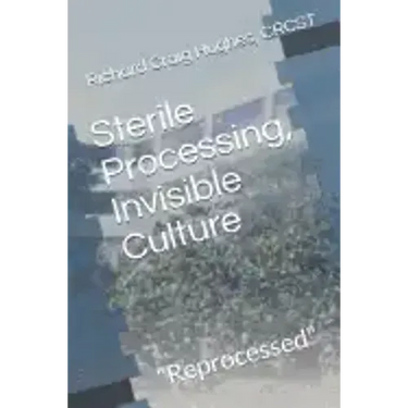 Sterile Processing, Invisible Culture: "Reprocessed"