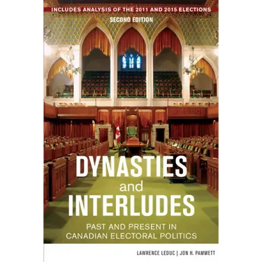 Dynasties and Interludes: Past and Present in Canadian Electoral Politics