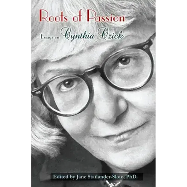 Roots of Passion: Essays on Cynthia Ozick