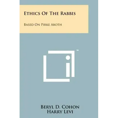 Ethics of the Rabbis: Based on Pirke Aboth