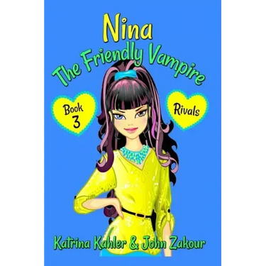 NINA The Friendly Vampire - Book 3 - Rivals: Books for Kids aged 9-12