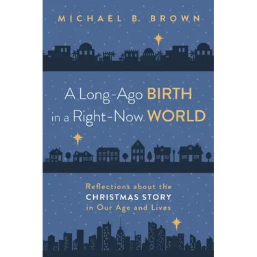 A Long-Ago Birth in a Right-Now World: Reflections about the Christmas Story in Our Age and Lives