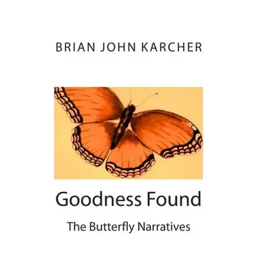 Goodness Found: The Butterfly Narratives