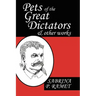 Pets of the Great Dictators & Other Works