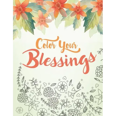 Color Your Blessings: A Christian Coloring Book for Relaxation, Inspiration and Stress Relief: Scripture Coloring Book with Psalm and Bible