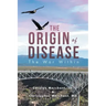The Origin of Disease: The War Within