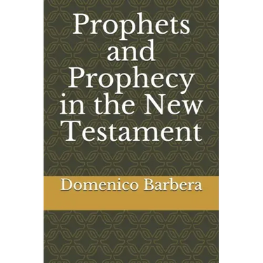 Prophets and Prophecy in the New Testament