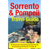 Sorrento & Pompeii Travel Guide: Attractions, Eating, Drinking, Shopping & Places To Stay