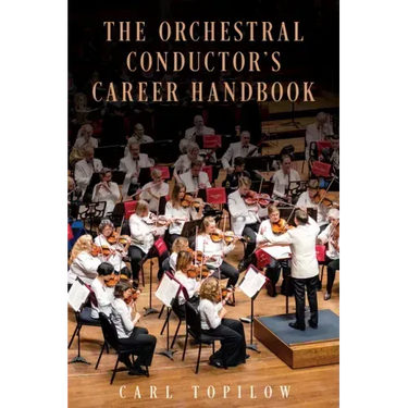 The Orchestral Conductor's Career Handbook