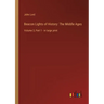 Beacon Lights of History: The Middle Ages: Volume 3, Part 1 - in large print