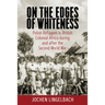 On the Edges of Whiteness: Polish Refugees in British Colonial Africa During and After the Second World War