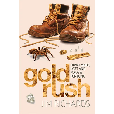 Gold Rush: How I Made, Lost and Made a Fortune