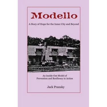 Modello: A Story of Hope for the Inner City and Beyond: An Inside-Out Model of Prevention and Resiliency in Action