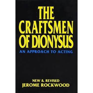 The Craftsmen of Dionysus: An Approach to Acting