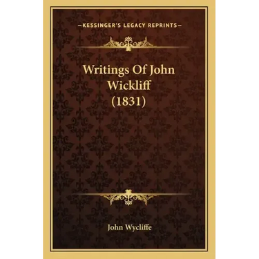 Writings Of John Wickliff (1831)
