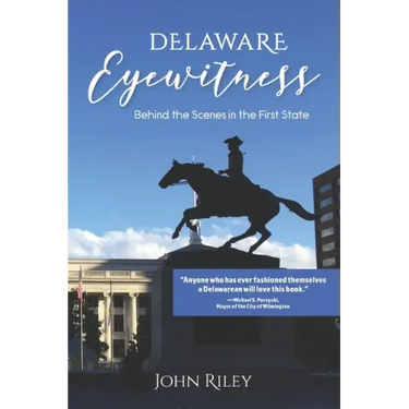 Delaware Eyewitness: Behind the Scenes in the First State