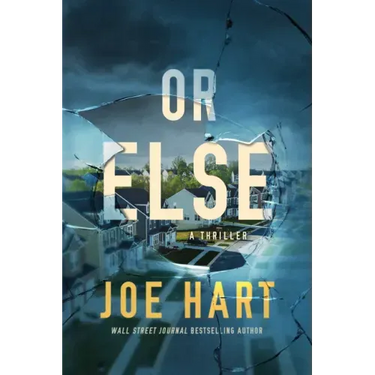 Or Else: A Thriller