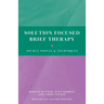 Solution Focused Brief Therapy: 100 Key Points and Techniques