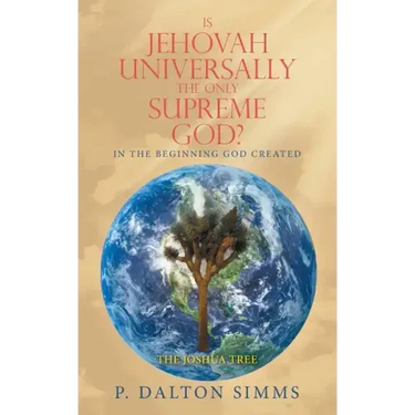 Is Jehovah Universally the Only Supreme God?: In the Beginning God Created