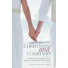Christians and Courtship: Helping Young People to Live a Dating in Holiness and with Purpose