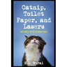 Catnip, Toilet Paper, and Lasers: Cat Poetry: The Art of Being Feline