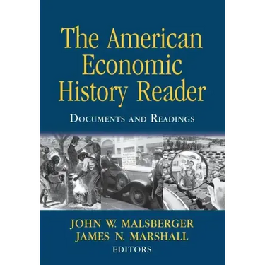 The American Economic History Reader: Documents and Readings