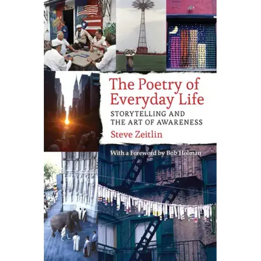 The Poetry of Everyday Life: Storytelling and the Art of Awareness