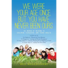We Were Your Age Once, But You Have Never Been Ours: 101 Words of Wisdom to Children, Teenagers, and Young Adults