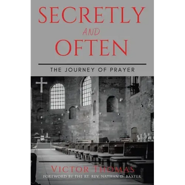 Secretly and Often: The Journey of Prayer