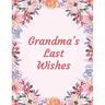 Grandma's Last Wishes: An End Of Life Planner Organizer