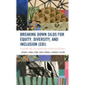Breaking Down Silos for Equity, Diversity, and Inclusion (EDI): Teaching and Collaboration across Disciplines