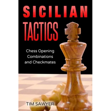 Sicilian Tactics: Chess Opening Combinations and Checkmates