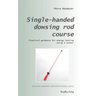 Single-handed dowsing rod course: Practical guidance for energy testing using a single-handed dowsing rod